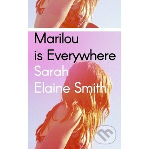 Marilou is Everywhere - Sarah Elaine Smith