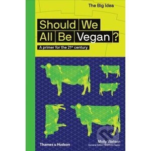 Should we all be Vegan? - Molly Watson