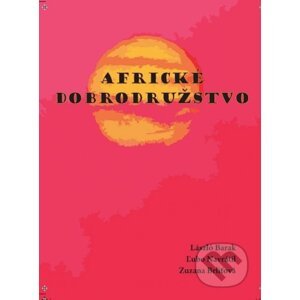 Africké dobrodružstvo - Kolektív autorov