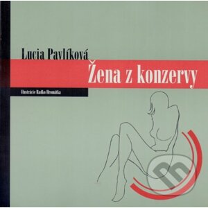 Žena z konzervy - Lucia Pavlíková
