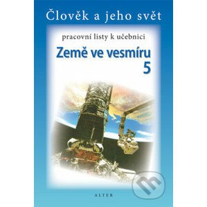 Pracovní listy k učebnici Země ve vesmíru 5 - Helena Chmelařová, Aleš Dlouhý