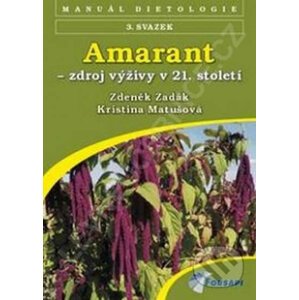 Amarant - zdroj výživy 21. století - Kristina Matušová, Zdeněk Zadák