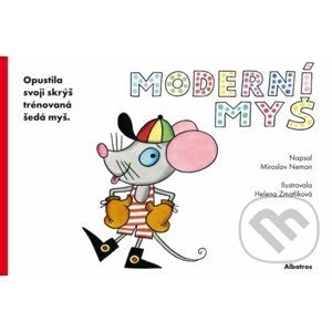 Moderní myš - Miroslav Neman, Helena Zmatlíková (ilustrácie)