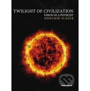 Twilight of Civilization - Bohumír Plaček