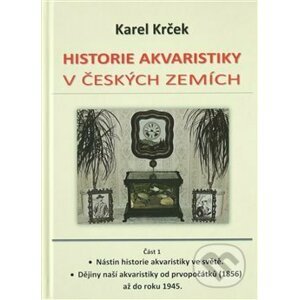 Historie akvaristiky v českých zemích – část 1. - Karel Krček