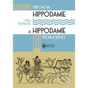 Fibichova Hippodamie a Hippodamie Vrchlického - Věra Šustíková