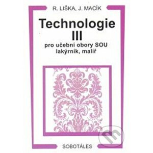 Technologie III - Jiří Macík, Roman Liška