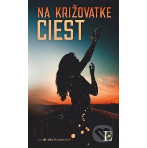 E-kniha Na križovatke ciest - Ľudmila Kumecká