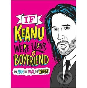 If Keanu Were Your Boyfriend - Marisa Polansky