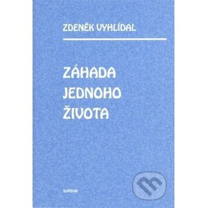 Záhada jednoho života - Zdeněk Vyhlídal