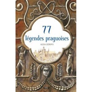 77 légendes praguoises/77 pražských legend - Alena Ježková