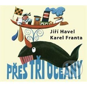 Přes tři oceány - Jiří Havel, Karel Franta (ilustrácie)
