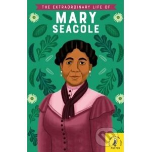 The Extraordinary Life of Mary Seacole - Naida Redgrave, Alleanna Harris (ilustrácie)