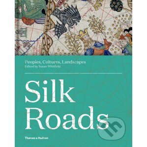 Silk Roads - Susan Whitfield