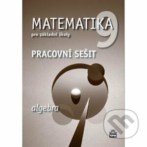 Matematika 9 pro základní školy - Algebra - Jitka Boušková