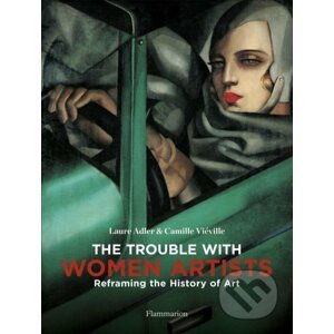 The Trouble with Women Artists - Laure Adler, Camille Vieville