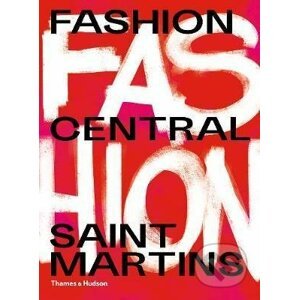 Fashion Central Saint Martins - Thames & Hudson