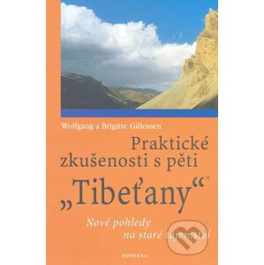 Praktické zkušenosti s pěti "Tibeťany" - Wolfgang Gillessen, Brigitte Gillessen