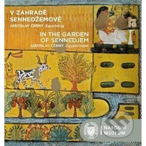 V zahradě Sennedžemově / In the Garden of Sennedjem - Pavel Onderka