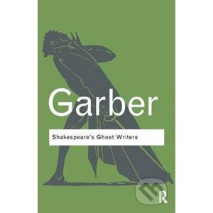 Shakespeare's Ghost Writers - Marjorie Garber