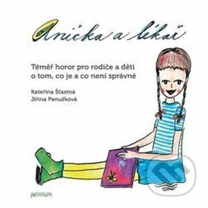 Anička a lékař - Kateřina Šťastná, Jiřina Panušková (ilustrácie)