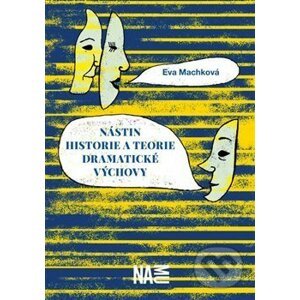 Nástin historie a teorie dramatické výchovy - Eva Machková