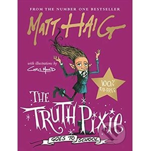 The Truth Pixie Goes to School - Matt Haig, Chris Mould (ilustrácie)