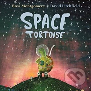 Space Tortoise - Ross Montgomery, David Litchfield (ilustrácie)