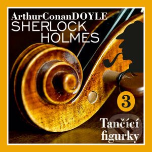 Návrat Sherlocka Holmese 3 - Tančící figurky - Arthur Conan Doyle