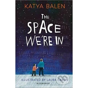 The Space We're In - Katya Balen, Laura Carlin (ilustrácie)