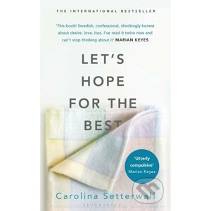Lets Hope for the Best - Carolina Setterwall