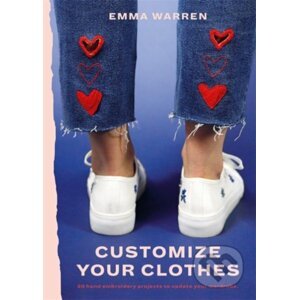 Customize Your Clothes - Emma Warren