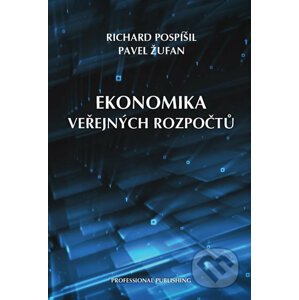 Ekonomika veřejných rozpočtů - Pavel Žufan, Richard Pospíšil