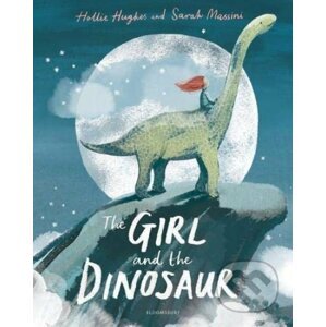 The Girl and the Dinosaur - Hollie Hughes, Sarah Massini (ilustrácie)