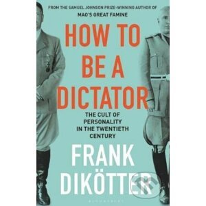 How to Be a Dictator - Frank Dikötter