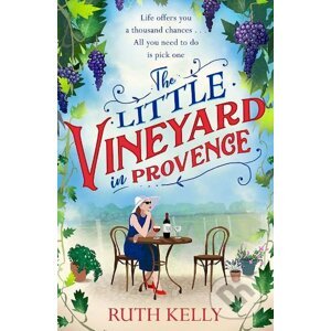 The Little Vineyard in Provence - Ruth Kelly