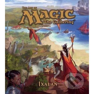 Art Of Magic: The Gathering - Ixalan - James Wyatt