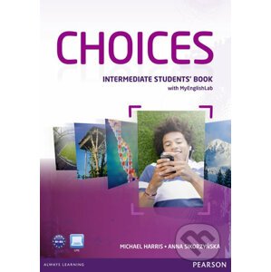Choices - Intermediate - Student's Book - Anna Sikorzyňska, Michael Harris