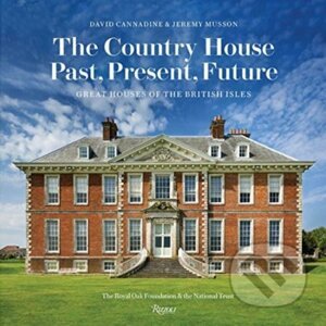 The Country House: Past, Present, Future - David Cannadine