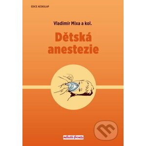 Dětská anestezie - Vladimír Mixa a kolektiv