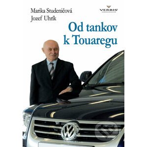 Od tankov k Touaregu - Marika Studeničová, Jozef Uhrík