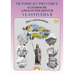 Vlastivěda 4 - Metodický průvodce k učebnicím a pracovním sešitům - Irena Valaškovčáková