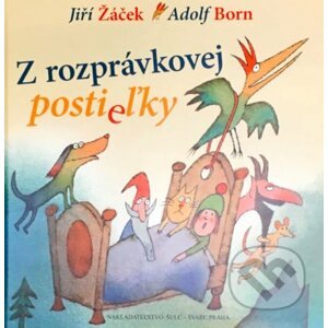 Z rozprávkovej postieľky - Jiří Žáček, Adolf Born (Ilustrácie)