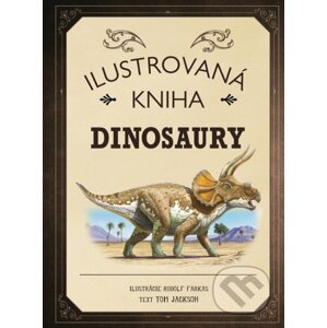 Ilustrovaná kniha: Dinosaury - Tom Jackson