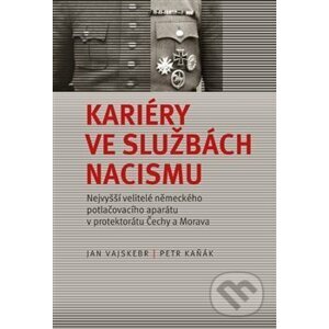 Kariéry ve službách nacismu - Petr Kaňák