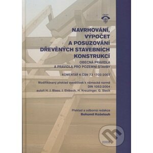 Navrhování, výpočet a posuzování dřevěných stavebních konstrukcí - H.J. Blass, J. Ehlbeck, H. Kreuzinger, G. Steck