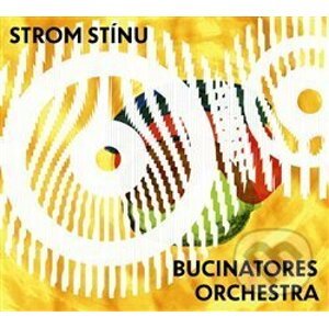 Strom stínu a Bucinatores orchestra - Strom stínu a Bucinatores orchestra