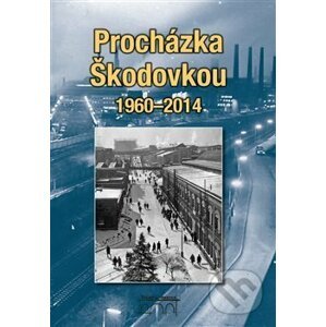 Procházka Škodovkou 1960-2014 - Petr Flachs, Zdeněk Hůrka, Ladislava Nohovcová, Petr Mazný
