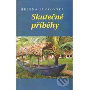 Skutečné příběhy - Helena Jankovská