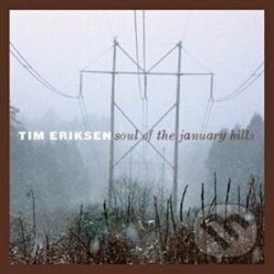 Soul Of The January Hills - Tim Eriksen